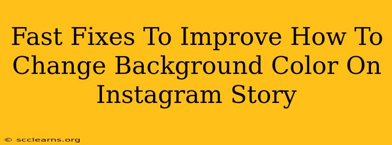 Fast Fixes To Improve How To Change Background Color On Instagram Story