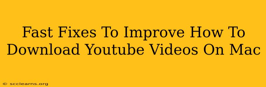 Fast Fixes To Improve How To Download Youtube Videos On Mac