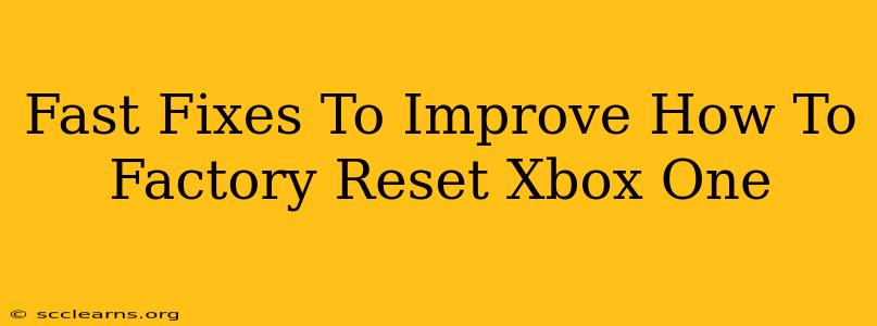 Fast Fixes To Improve How To Factory Reset Xbox One