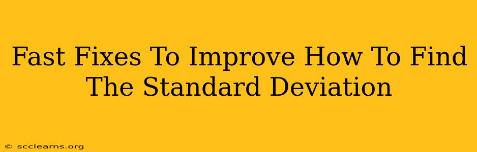 Fast Fixes To Improve How To Find The Standard Deviation