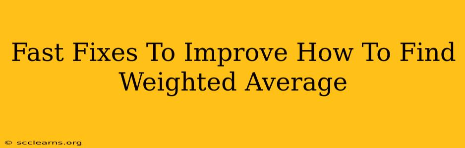 Fast Fixes To Improve How To Find Weighted Average