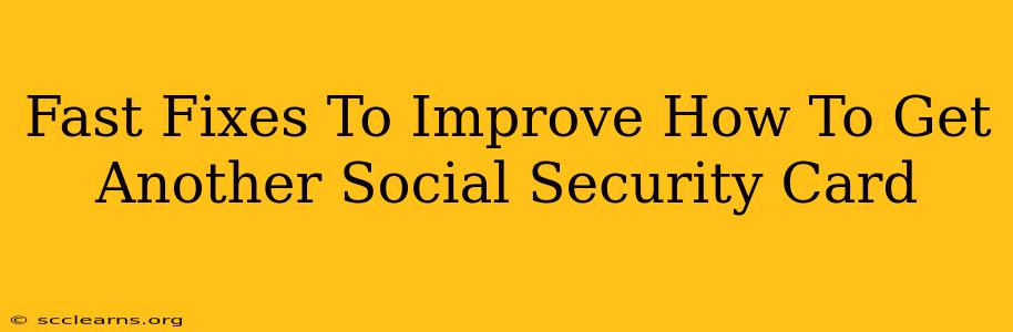 Fast Fixes To Improve How To Get Another Social Security Card