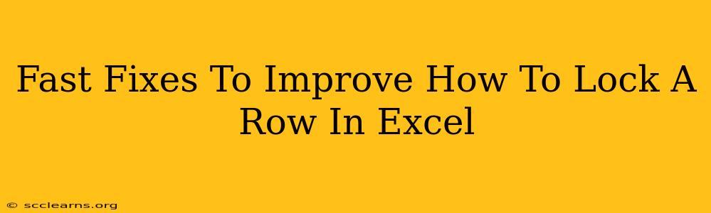 Fast Fixes To Improve How To Lock A Row In Excel