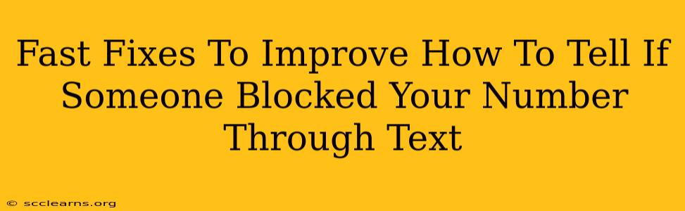 Fast Fixes To Improve How To Tell If Someone Blocked Your Number Through Text