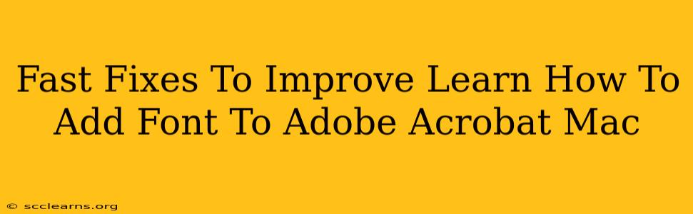 Fast Fixes To Improve Learn How To Add Font To Adobe Acrobat Mac