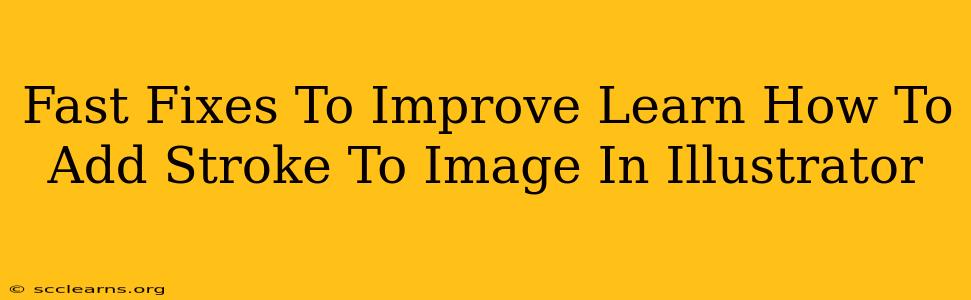 Fast Fixes To Improve Learn How To Add Stroke To Image In Illustrator