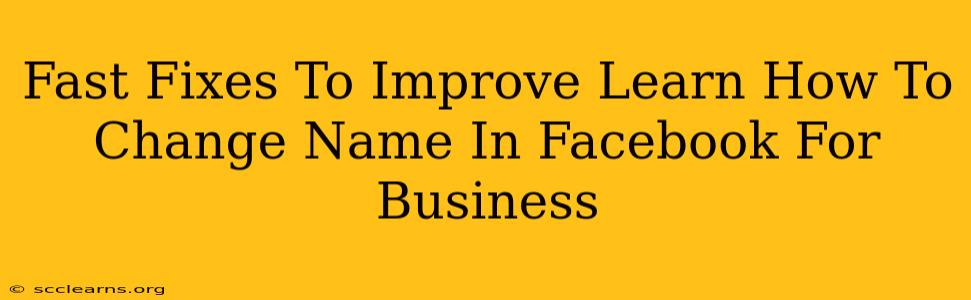 Fast Fixes To Improve Learn How To Change Name In Facebook For Business