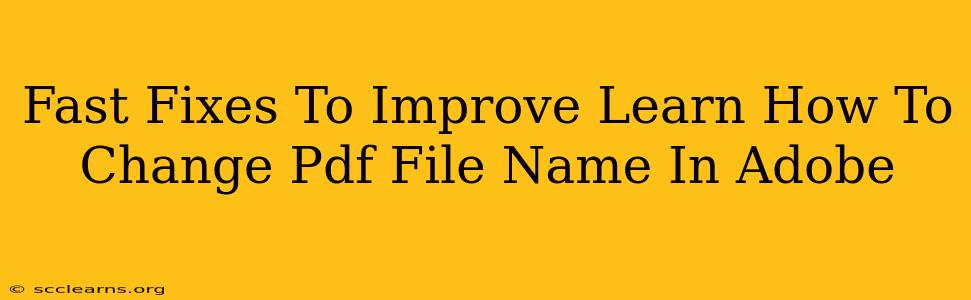 Fast Fixes To Improve Learn How To Change Pdf File Name In Adobe