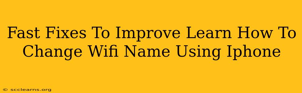 Fast Fixes To Improve Learn How To Change Wifi Name Using Iphone