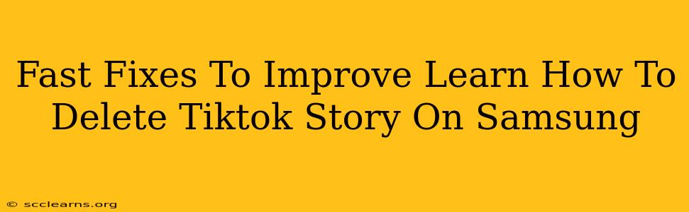 Fast Fixes To Improve Learn How To Delete Tiktok Story On Samsung