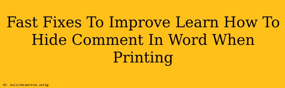 Fast Fixes To Improve Learn How To Hide Comment In Word When Printing