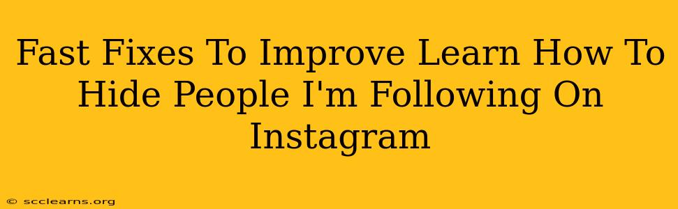 Fast Fixes To Improve Learn How To Hide People I'm Following On Instagram