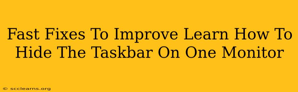 Fast Fixes To Improve Learn How To Hide The Taskbar On One Monitor