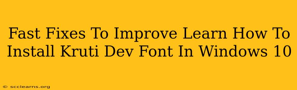 Fast Fixes To Improve Learn How To Install Kruti Dev Font In Windows 10