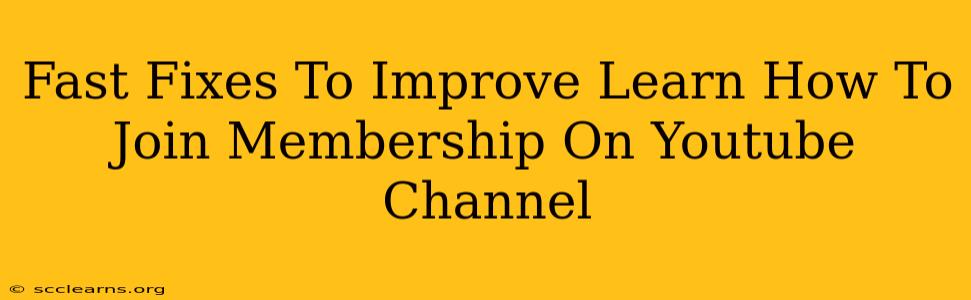 Fast Fixes To Improve Learn How To Join Membership On Youtube Channel