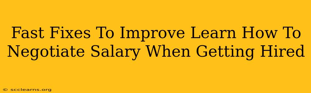 Fast Fixes To Improve Learn How To Negotiate Salary When Getting Hired