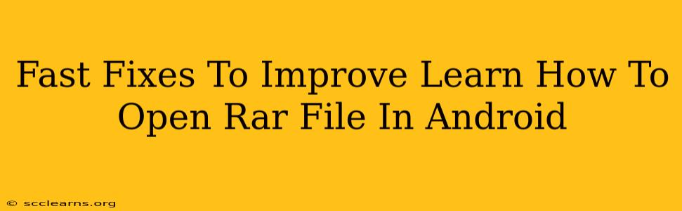 Fast Fixes To Improve Learn How To Open Rar File In Android