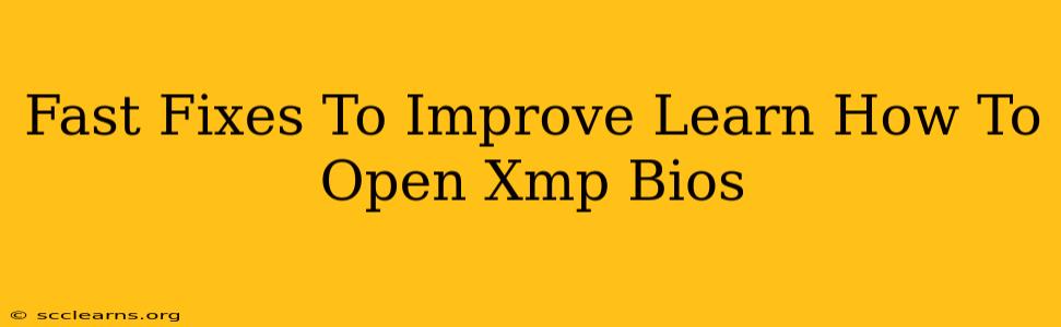 Fast Fixes To Improve Learn How To Open Xmp Bios