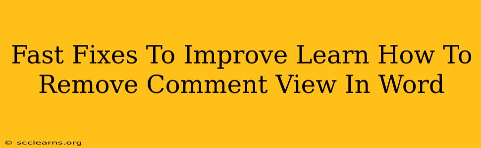 Fast Fixes To Improve Learn How To Remove Comment View In Word