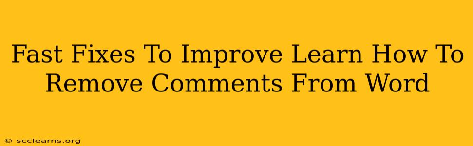 Fast Fixes To Improve Learn How To Remove Comments From Word