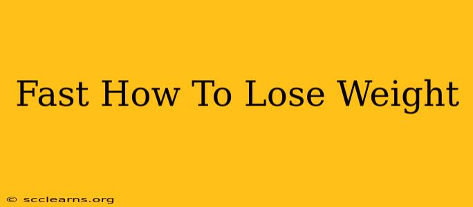 Fast How To Lose Weight