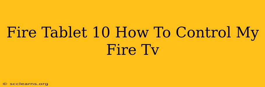 Fire Tablet 10 How To Control My Fire Tv