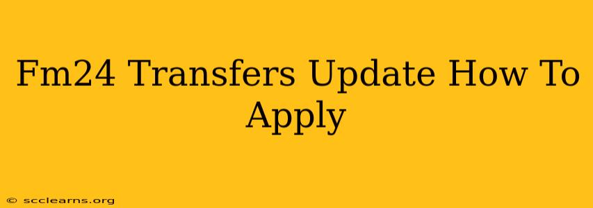 Fm24 Transfers Update How To Apply