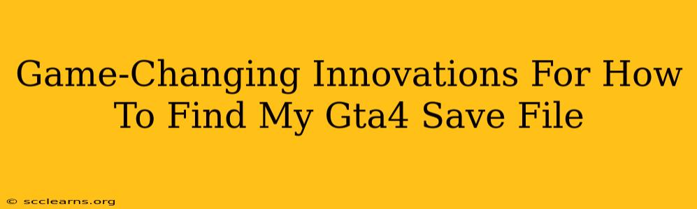 Game-Changing Innovations For How To Find My Gta4 Save File