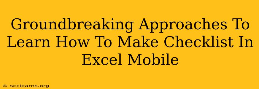 Groundbreaking Approaches To Learn How To Make Checklist In Excel Mobile