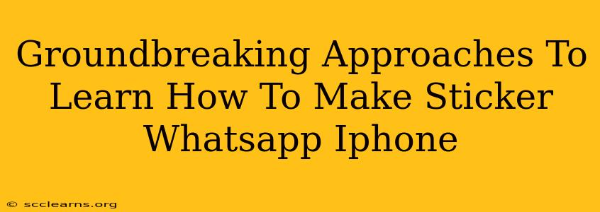 Groundbreaking Approaches To Learn How To Make Sticker Whatsapp Iphone