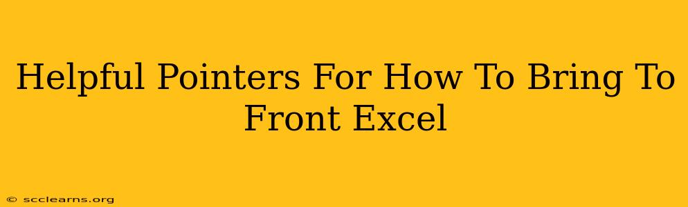 Helpful Pointers For How To Bring To Front Excel