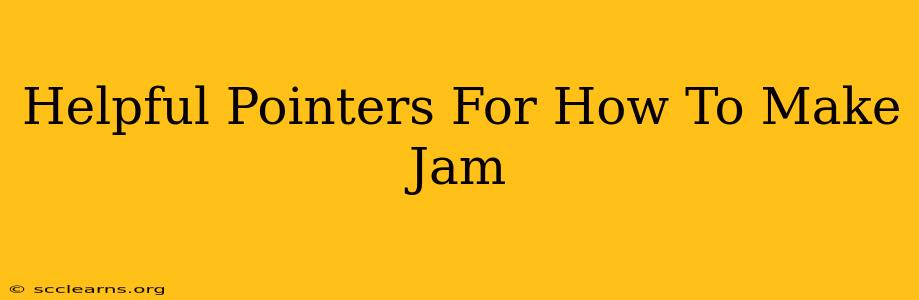 Helpful Pointers For How To Make Jam