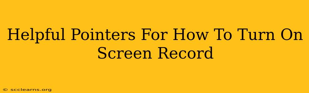 Helpful Pointers For How To Turn On Screen Record