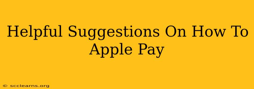 Helpful Suggestions On How To Apple Pay