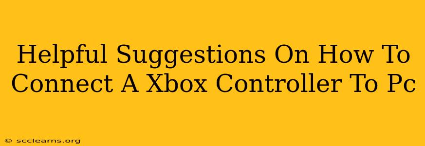 Helpful Suggestions On How To Connect A Xbox Controller To Pc