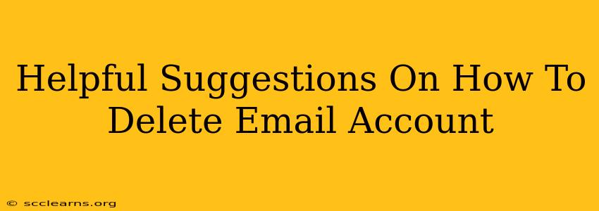 Helpful Suggestions On How To Delete Email Account