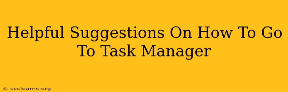 Helpful Suggestions On How To Go To Task Manager