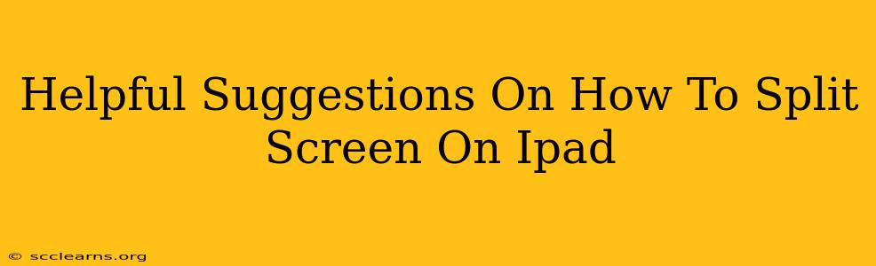 Helpful Suggestions On How To Split Screen On Ipad