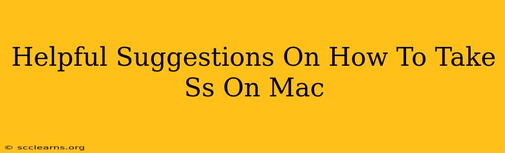 Helpful Suggestions On How To Take Ss On Mac