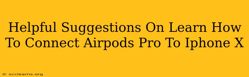 Helpful Suggestions On Learn How To Connect Airpods Pro To Iphone X