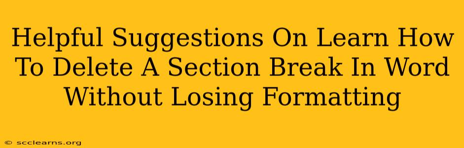 Helpful Suggestions On Learn How To Delete A Section Break In Word Without Losing Formatting