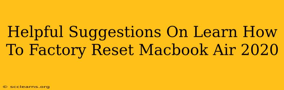 Helpful Suggestions On Learn How To Factory Reset Macbook Air 2020