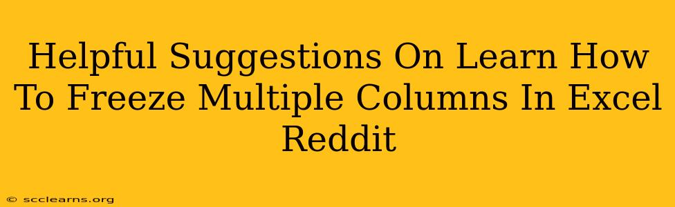 Helpful Suggestions On Learn How To Freeze Multiple Columns In Excel Reddit