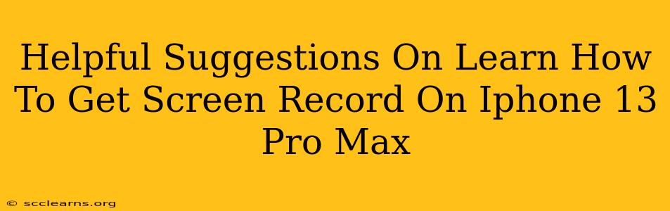 Helpful Suggestions On Learn How To Get Screen Record On Iphone 13 Pro Max