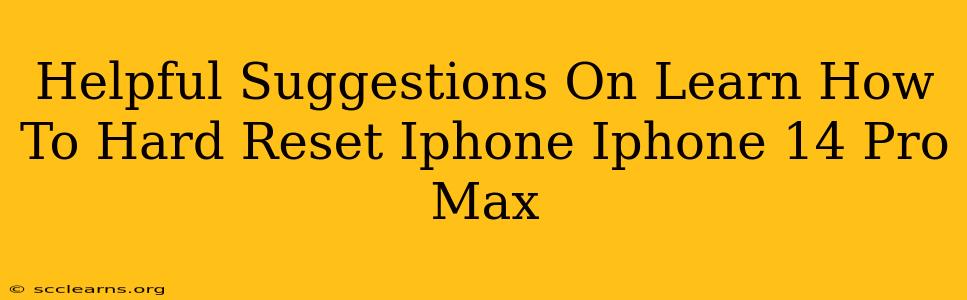 Helpful Suggestions On Learn How To Hard Reset Iphone Iphone 14 Pro Max