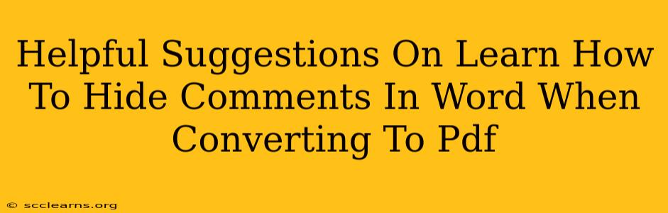 Helpful Suggestions On Learn How To Hide Comments In Word When Converting To Pdf