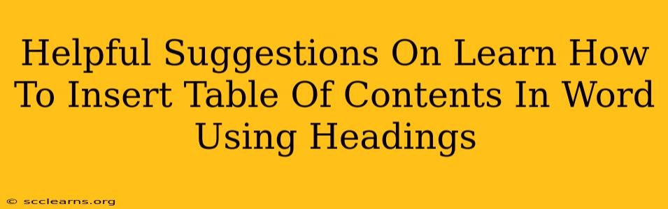 Helpful Suggestions On Learn How To Insert Table Of Contents In Word Using Headings