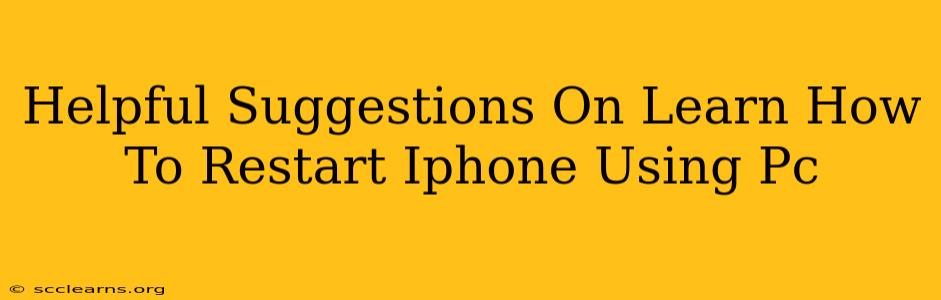 Helpful Suggestions On Learn How To Restart Iphone Using Pc