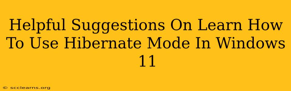 Helpful Suggestions On Learn How To Use Hibernate Mode In Windows 11