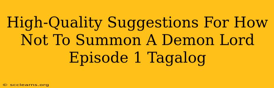 High-Quality Suggestions For How Not To Summon A Demon Lord Episode 1 Tagalog